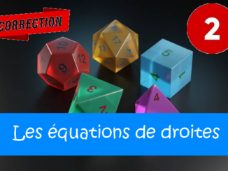 Les équations de droites : corrigés des exercices de maths en 2de en PDF.