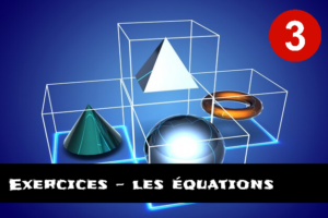 Les équations : exercices de maths en 3ème