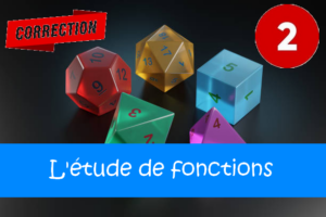 L'étude de fonctions : corrigés des exercices de maths en 2de en PDF.