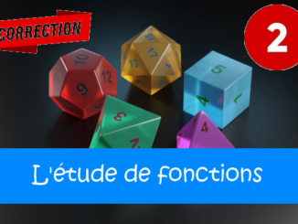 L'étude de fonctions : corrigés des exercices de maths en 2de en PDF.