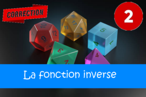 La fonction inverse : corrigés des exercices de maths en 2de en PDF.