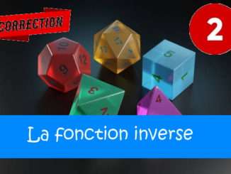 La fonction inverse : corrigés des exercices de maths en 2de en PDF.