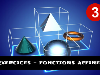 Fonctions affines : exercices de maths en 3ème