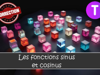 Les fonctions sinus et cosinus : corrigés des exercices de maths en terminale en PDF.