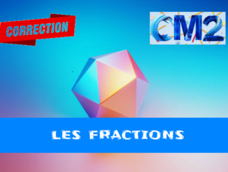 Les fractions : corrigé des exercices de maths en CM2