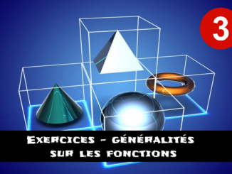 Généralités sur les fonctions : exercices de maths en 3ème