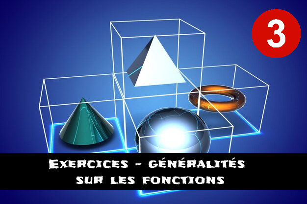 Généralités sur les fonctions : exercices de maths en 3ème