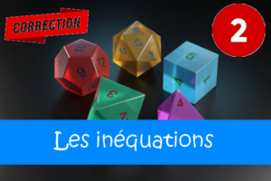 Les inéquations : corrigés des exercices de maths en 2de en PDF.