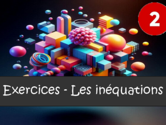 Les inéquations : exercices de maths en 2de corrigés.