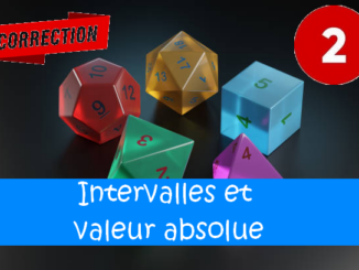 Intervalles et valeur absolue : corrigés des exercices de maths en 2de en PDF.