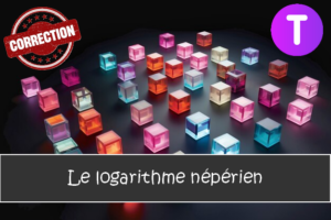 Le logarithme népérien : corrigés des exercices de maths en terminale en PDF.