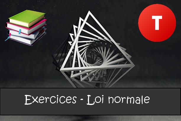 Loi normale : exercices de maths en terminale corrigés.