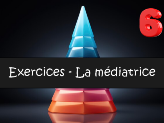 La médiatrice : exercices de maths en 6ème corrigés