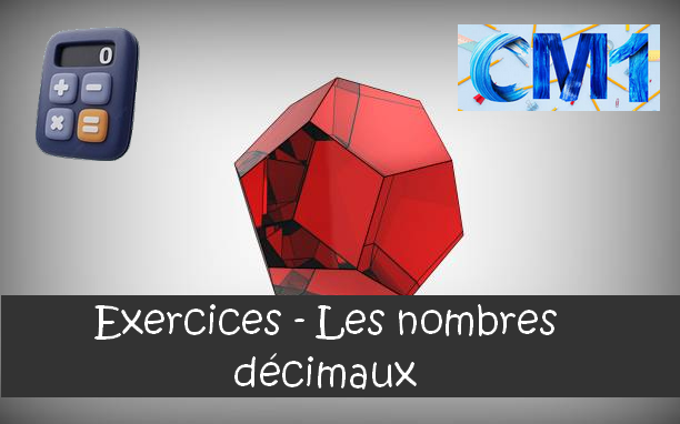 Les nombres décimaux : exercices de maths en CM1 corrigés.