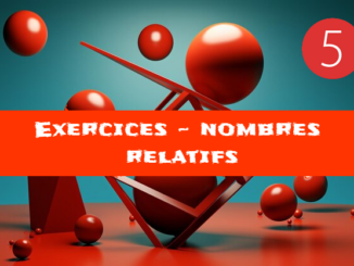 Nombres relatifs : exercices de maths en 5ème