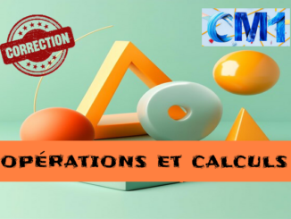 Opérations et calculs : corrigé des exercices de maths en CM1