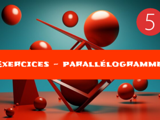 Parallélogramme : exercices de maths en 5ème