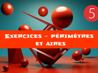 Périmètres et aires de figures: exercices de maths en 5ème