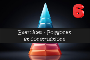 Polygones et constructions : exercices de maths en 6ème corrigés