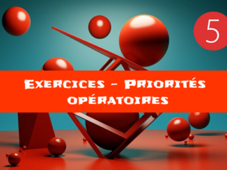 Priorités opératoires : exercices de maths en 5ème