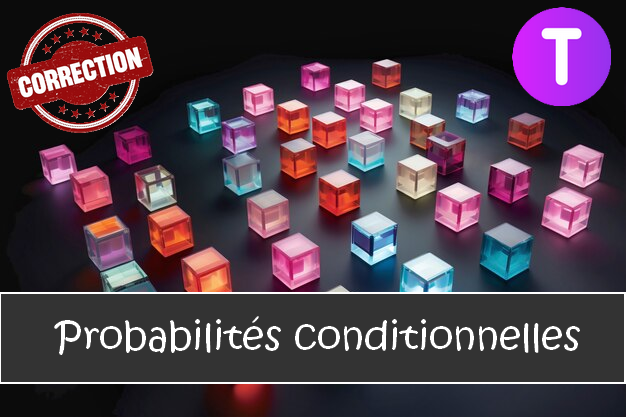 Les probabilités conditionnelles : corrigés des exercices de maths en terminale en PDF.