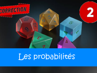 Les probabilités : corrigés des exercices de maths en 2de en PDF.