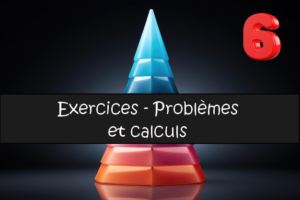 Problèmes et calculs : exercices de maths en 6ème corrigés