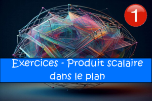 Produit scalaire dans le plan : exercices de maths en 2de corrigés en PDF.