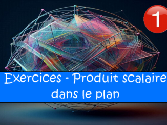 Produit scalaire dans le plan : exercices de maths en 2de corrigés en PDF.