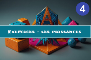 Puissances : exercices de maths en 4ème