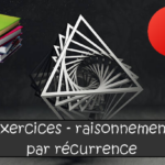 raisonnement recurrence exercices maths terminale