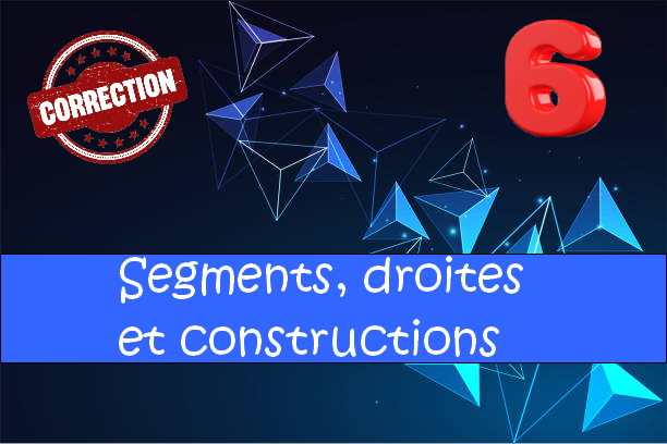 Les segments, les droites et les constructions : corrigés des exercices de maths en 6ème