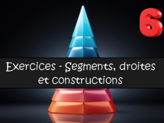 Segments, droites et constructions : exercices de maths en 6ème corrigés