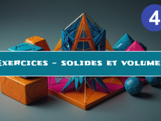 Solides et volumes : exercices de maths en 4ème