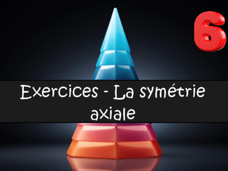 La symétrie axiale : exercices de maths en 6ème corrigés