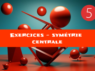 Symétrie centrale : exercices de maths en 5ème