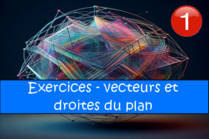 Les vecteurs du plan : exercices de maths en 2de corrigés en PDF.