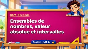 Ensembles de nombres, valeur absolue et intervalles