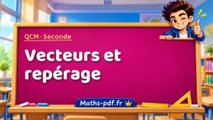 Vecteurs et repérage