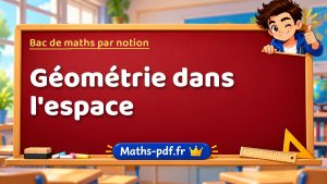 Bac de maths : Géométrie dans l’espace, les exercices des sujets officiels