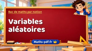 Bac de maths : Variables aléatoires, les exercices des sujets officiels