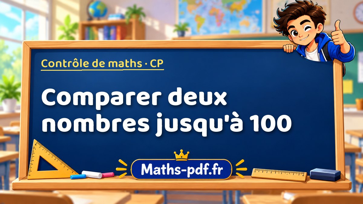 Comparer deux nombres jusqu'à 100 – Contrôle de maths niveau CP sur Maths-pdf.fr