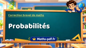 Correction du brevet de maths : Probabilités, exercices des sujets officiels