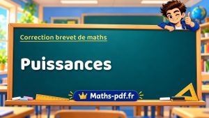 Correction du brevet de maths : Puissances, exercices des sujets officiels