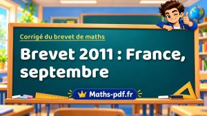 Corrigé du brevet de maths 2011 : France, septembre
