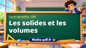 Les solides et les volumes