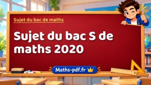 Sujet du bac S de maths 2020 : France, septembre