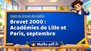 Sujet du brevet de maths 2000 : Académies de Lille et Paris, septembre