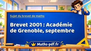 Sujet du brevet de maths 2001 : Académie de Grenoble, septembre