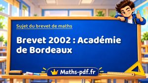Sujet du brevet de maths 2002 : Académie de Bordeaux